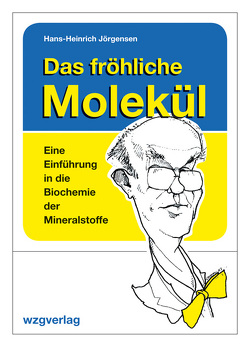 Das fröhliche Molekül von Jörgensen,  Hans-Heinrich