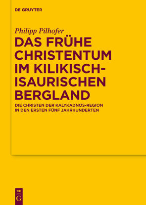 Das frühe Christentum im kilikisch-isaurischen Bergland von Pilhofer,  Philipp