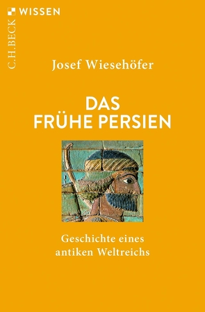 Das frühe Persien von Wiesehöfer,  Josef