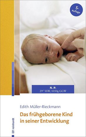 Das frühgeborene Kind in seiner Entwicklung von Müller-Rieckmann,  Edith