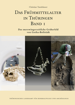 Das Frühmittelalter in Thüringen (Band 1) Das merowingerzeitliche Gräberfeld von Gotha-Boilstädt. von Ostriz,  Sven, Tannhäuser,  Christian
