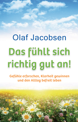 Das fühlt sich richtig gut an! von Jacobsen,  Olaf