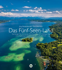 Das Fünf-Seen-Land von Bodenbender,  Jörg, Werneck,  Tom