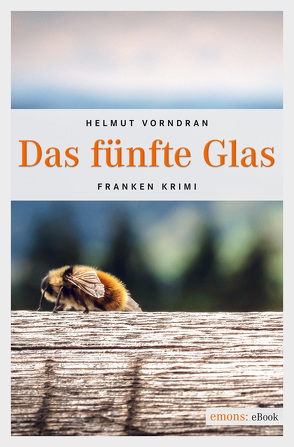 Das fünfte Glas von Vorndran,  Helmut