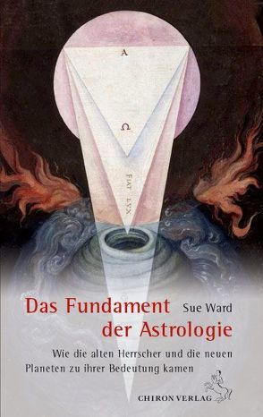 Das Fundament der Astrologie von Stiehle,  Reinhardt, Ward,  Sue