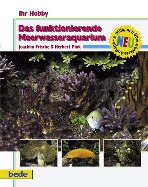 Das funktionierende Meerwasseraquarium von Finck,  Herbert, Frische,  Joachim