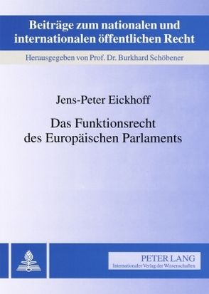 Das Funktionsrecht des Europäischen Parlaments von Eickhoff,  Jens-Peter