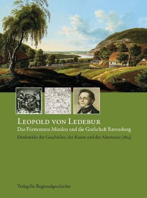 Das Fürstentum Minden und die Grafschaft-Ravensberg von Henselmeyer,  Ulrich, Ledebur,  Leopold von, Priever,  Andreas, Sachers,  Jan H