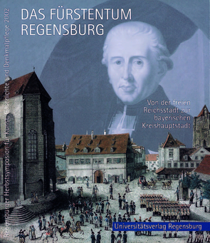 Das Fürstentum Regensburg von Dallmeier,  Martin, Heilmeier,  Klaus, Reidel,  Hermann