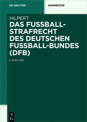 Das Fußballstrafrecht des Deutschen Fußball-Bundes (DFB) von Hilpert,  Horst