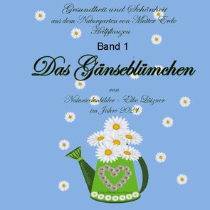 Das Gänseblümchen von Lützner,  Elke