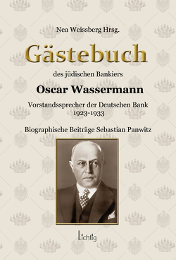 Das Gästebuch des jüdischen Bankiers Oscar Wassermann von Panwitz,  Sebastian, Weissberg,  Nea