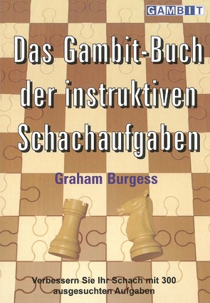 Das Gambit-Buch der instruktiven Schachaufgaben von Burgess,  Graham