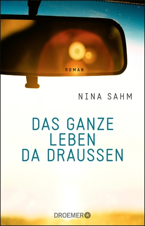 Das ganze Leben da draußen von Sahm,  Nina