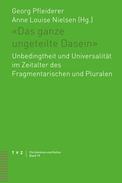 «Das ganze ungeteilte Dasein» von Nielsen,  Anne Louise, Pfleiderer,  Georg