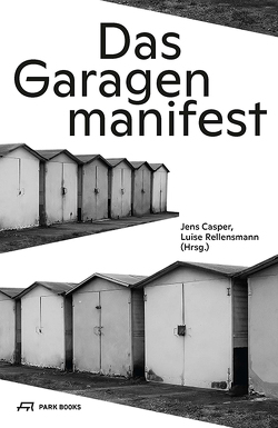Das Garagenmanifest von Casper,  Jens, Rellensmann,  Luise