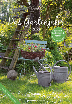 Das Gartenjahr 2021 – Bild-Kalender 24×34 cm – mit Gartentipps und Rezepten – Ratgeber – Wandkalender – mit Platz für Notizen – Alpha Edition
