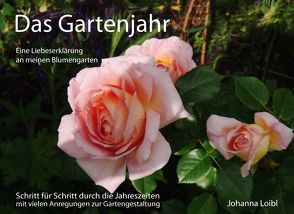 Das Gartenjahr von Loibl,  Johanna