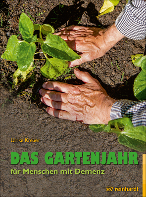 Das Gartenjahr für Menschen mit Demenz von Kreuer,  Ulrike