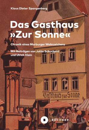 Das »Gasthaus zur Sonne« von Spangenberg,  Klaus-Dieter