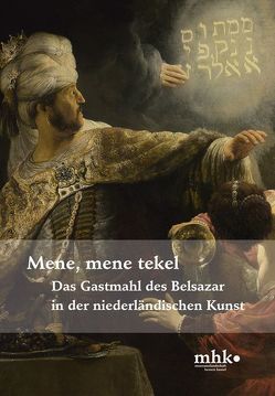 Das Gastmahl des Belsazar in der niederländischen Kunst von Dohe,  Sebastian, Harmssen,  Anne, Lange,  Justus