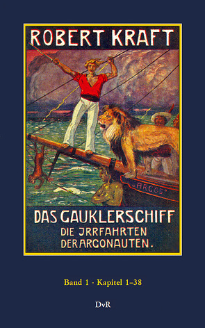 Das Gauklerschiff : Die Irrfahrten der Argonauten : Band 1 von Hertting,  Georg, Kraft,  Robert, von Reeken,  Dieter