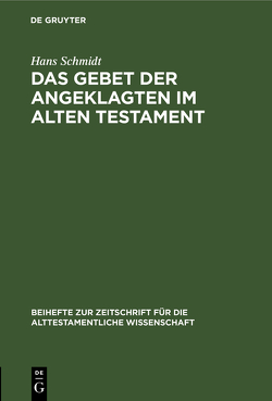 Das Gebet der Angeklagten im Alten Testament von Schmidt,  Hans