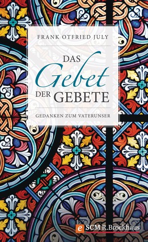 Das Gebet der Gebete von July,  Frank Otfried