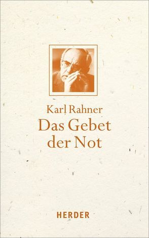 Das Gebet der Not von Batlogg,  Andreas R, Lehmann,  Karl, Rahner,  Karl, Suchla,  Peter