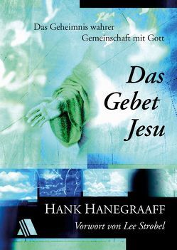 Das Gebet Jesu von Hanegraaff,  Hank, Simon,  Detlev
