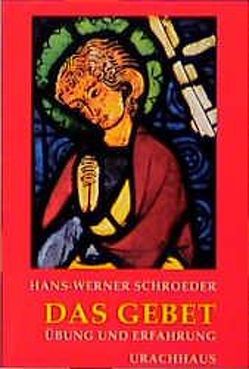 Das Gebet von Schroeder,  Hans W, Schroeder,  Hans-Werner
