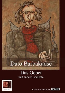Das Gebet und andere Gedichte von Barbakadse,  Dato, Lisowski,  Maja, Tsipuria,  Bela