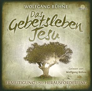 Das Gebetsleben Jesu (Hörbuch [MP3]) von Bühne,  Wolfgang, Caspari,  Christian, Gutjahr,  Thomas