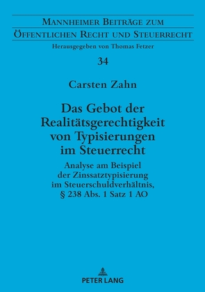 Das Gebot der Realitätsgerechtigkeit von Typisierungen im Steuerrecht von Zahn,  Carsten