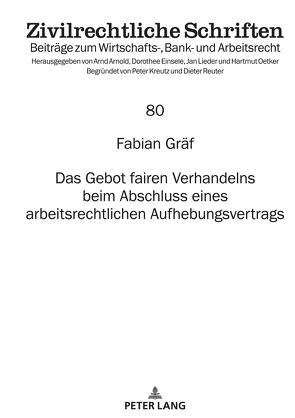 Das Gebot fairen Verhandelns beim Abschluss eines arbeitsrechtlichen Aufhebungsvertrags von Gräf,  Fabian