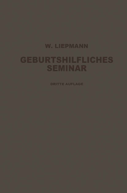 Das Geburtshilfliche Seminar von Liepmann,  Wilhelm