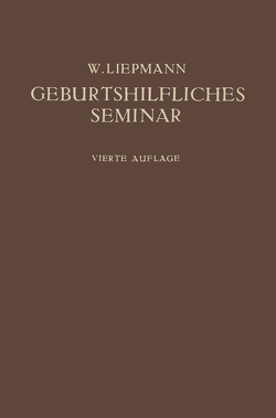 Das Geburtshilfliche Seminar von Liepmann,  Wilhelm