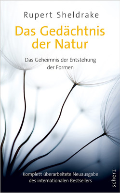 Das Gedächtnis der Natur von Lehner,  Jochen, Sheldrake,  Rupert