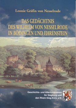 Das Gedächtnis des Wilhelm von Nesselrode in Bödingen und Ehrenstein von Nesselrode,  Leonie von