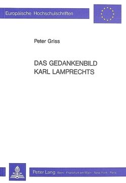 Das Gedankenbild Karl Lamprechts von Griss,  Peter