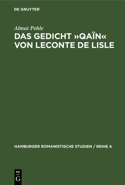 Das Gedicht »Qaïn« von Leconte de Lisle von Pohle,  Almut