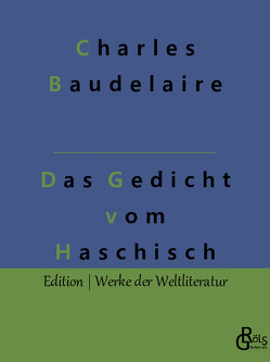 Das Gedicht vom Haschisch von Baudelaire,  Charles, Gröls-Verlag,  Redaktion