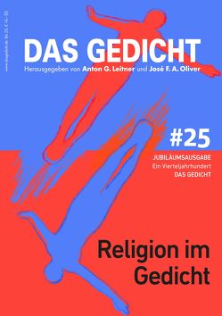 Das Gedicht. Zeitschrift /Jahrbuch für Lyrik, Essay und Kritik / Religion im Gedicht von Bhatt,  Sujata, Bumillo, Domascyna,  Róža, Dückers,  Tanja, Franzobel, Grünzweig,  Dorothea, Gutzschhahn,  Uwe-Michael, Heidenreich,  Gert, Kolbe,  Uwe, Lehnert,  Christian, Leisten,  Christoph, Leitner,  Anton G., Merz,  Klaus, Oliver,  José F. A., Petersdorff,  Dirk von, Roers,  Georg Maria SJ, Rühm,  Gerhard, Said, Schmidt,  Kathrin, Stavaric,  Michael, Steinherr,  Ludwig, Wagner,  Jan