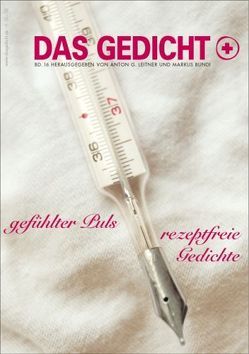 Das Gedicht. Zeitschrift /Jahrbuch für Lyrik, Essay und Kritik / DAS GEDICHT Bd. 16 von Bundi,  Markus, Draesner,  Ulrike, Krausser,  Helmut, Kühn,  Johannes, Leitner,  Anton G., Politycki,  Matthias, Wagner,  Jan, Wirz,  Mario