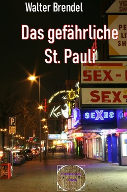 Das gefährliche St. Pauli von Brendel,  Walter