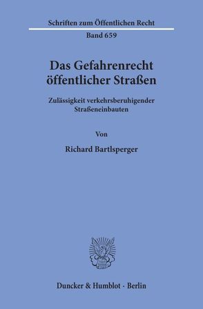 Das Gefahrenrecht öffentlicher Straßen. von Bartlsperger,  Richard