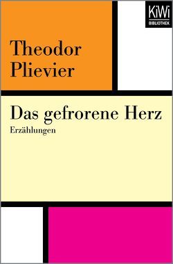 Das gefrorene Herz von Müller,  Hans-Harald, Plievier,  Theodor