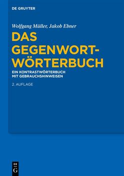 Das Gegenwort-Wörterbuch von Ebner,  Jakob, Mueller,  Wolfgang