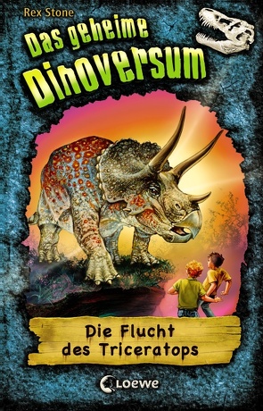 Das geheime Dinoversum (Band 2) – Die Flucht des Triceratops von Karl,  Elke, Spoor,  Mike, Stone,  Rex