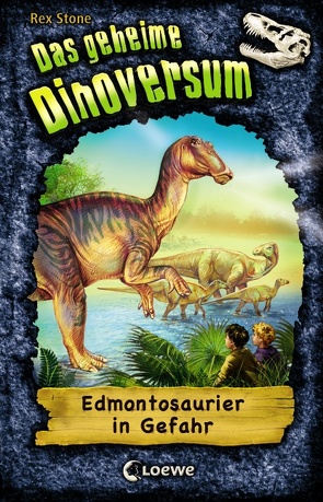 Das geheime Dinoversum (Band 6) – Edmontosaurier in Gefahr von Karl,  Elke, Spoor,  Mike, Stone,  Rex